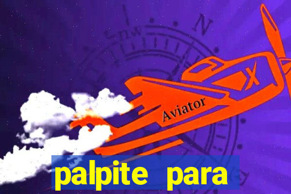 palpite para corujinha de hoje